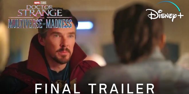 Doctor Strange in the Multiverse of Madness – NEW FINAL TRAILER (2022) Marvel Studios