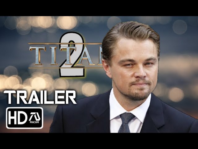Titanic 2 Trailer “Second Chance” [HD] Leanardo Dicaprio, Kate Winslet | Drama Movie