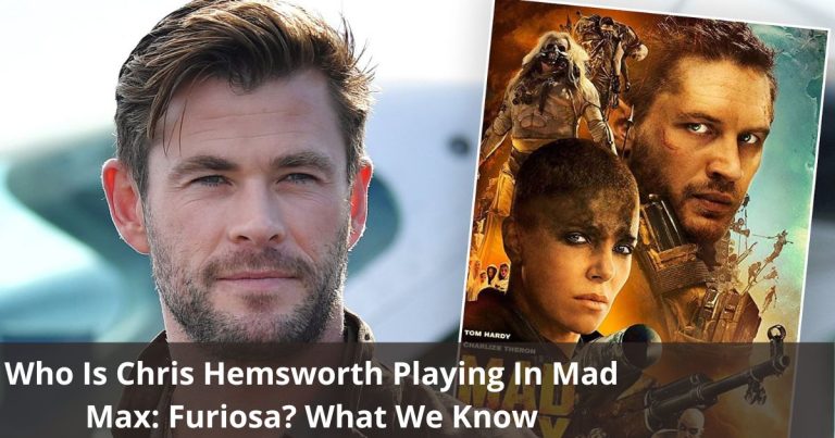 Who Is Chris Hemsworth Playing In Mad Max: Furiosa? What We Know