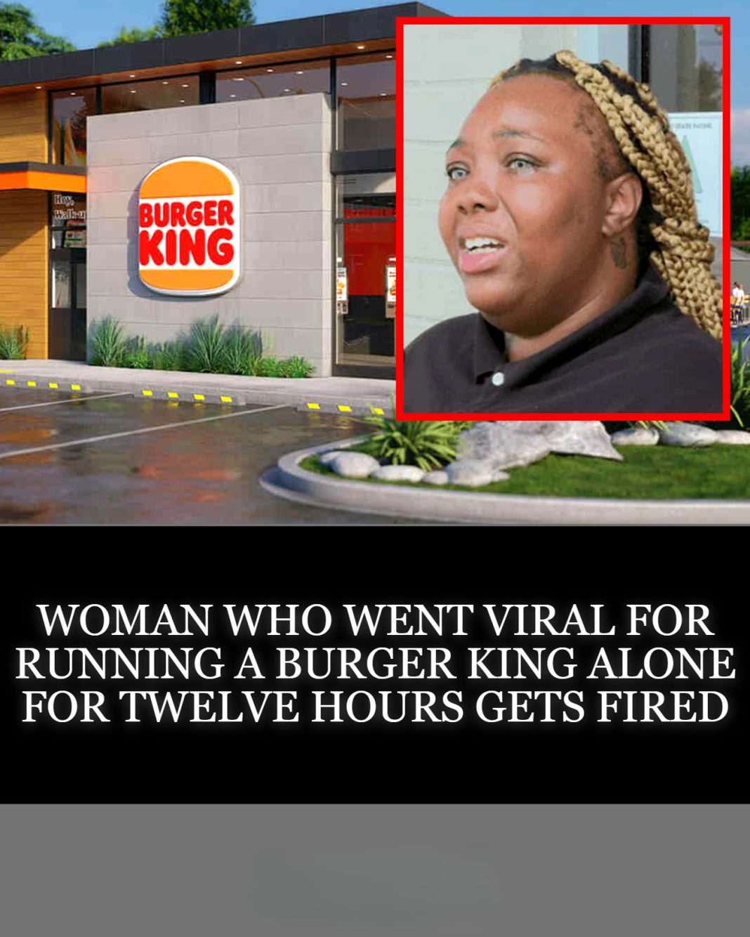The ‘Burger King Mom’ who went viral for working shift by herself says she lost her job - featured image