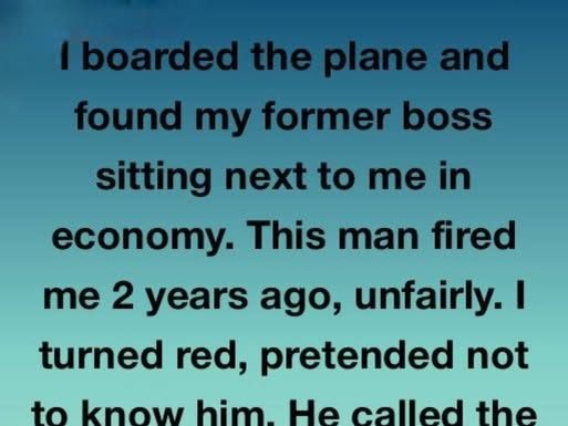 I Was Fired by My Boss — Two Years Later, He Changed My Life on a Flight I Was Fired by My Boss — Two Years Later, He Changed My Life on a Flight - featured image
