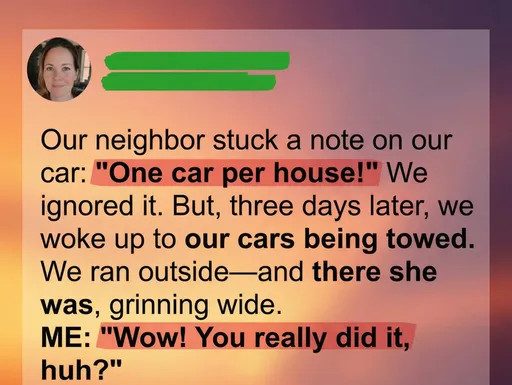 Our Meddling Neighbor Had Our Cars Towed from Our Own Driveway—She Quickly Regretted It Our Meddling Neighbor Had Our Cars Towed from Our Own Driveway—She Quickly Regretted It - featured image