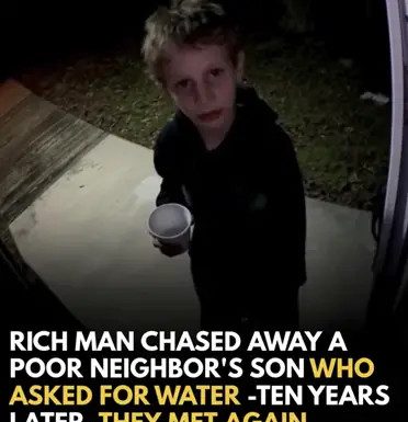 He refused water to his neighbor’s poor boy — and a decade later, fate paid him back He refused water to his neighbor’s poor boy — and a decade later, fate paid him back - featured image