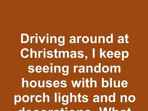 The Meaning Behind Blue Porch Lights: The Meaning Behind Blue Porch Lights: - featured image