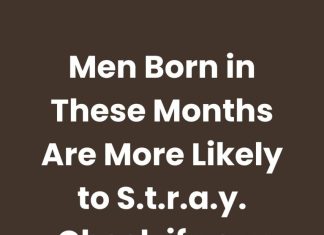 Men Born in These Months Are More Likely to St.r.a.y. Check if your husband is in the list Men Born in These Months Are More Likely to St.r.a.y. Check if your husband is in the list - featured image