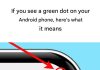 See a green dot on your Android phone? Here’s what it means. See a green dot on your Android phone? Here’s what it means. - featured image