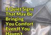 8 Quiet Signs That May Be Bringing You Comfort — Even If You Haven’t Noticed Them Yet. 8 Quiet Signs That May Be Bringing You Comfort — Even If You Haven’t Noticed Them Yet. - featured image