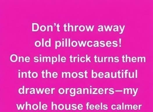 Forgotten Pillowcase Hack Helps Organize Drawers and Reduce Waste Forgotten Pillowcase Hack Helps Organize Drawers and Reduce Waste - featured image