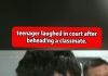 Teenager Laughs In Court After Beheading Classmate Teenager Laughs In Court After Beheading Classmate - featured image