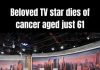 Beloved TV star dies of cancer aged just 61 Beloved TV star dies of cancer aged just 61 - featured image